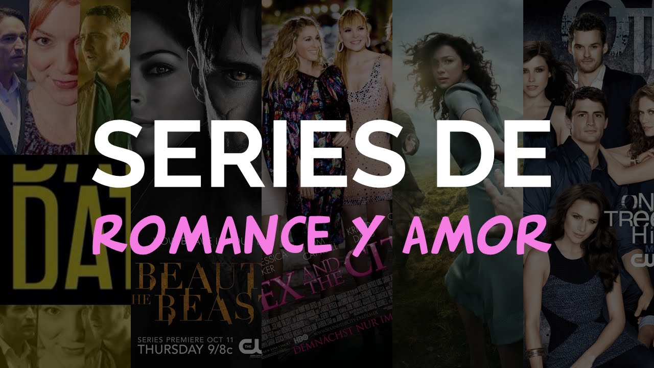 Las 10 mejores SERIES DE ROMANCE Y AMOR