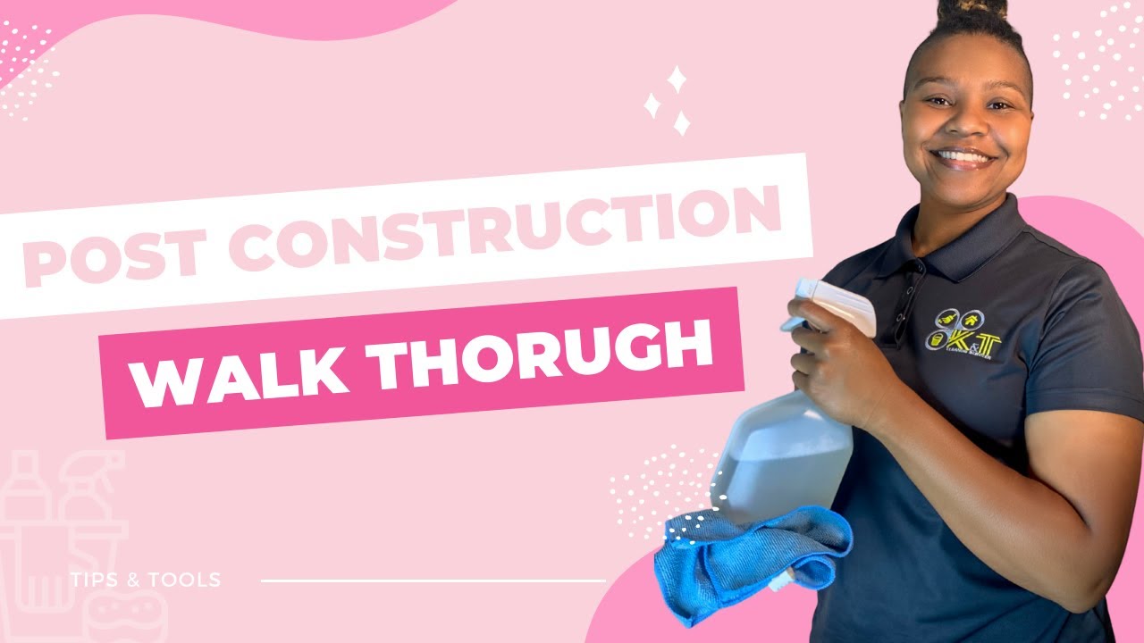 Post Construction Cleaning Walk-through (Residential)