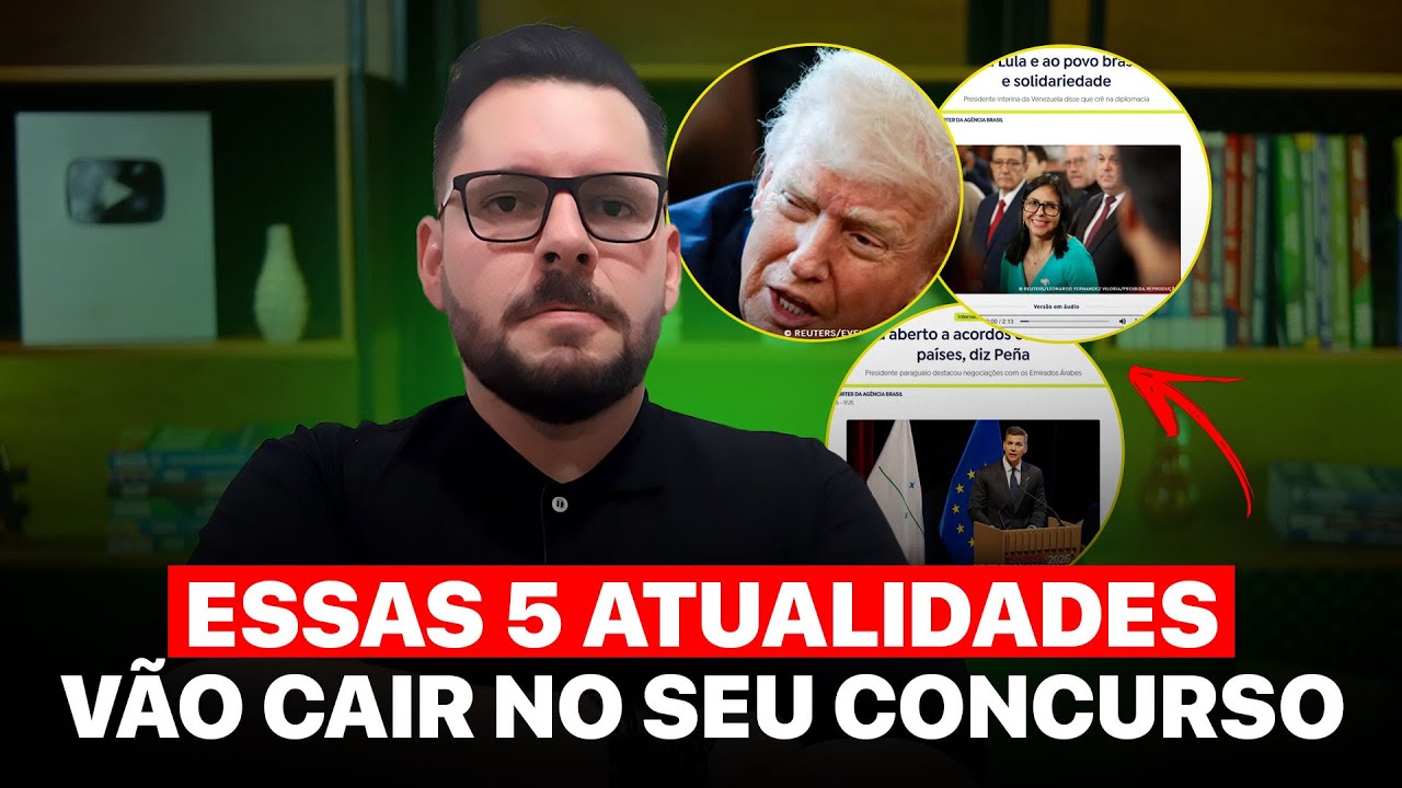 5 TEMAS MAIS IMPORTANTES DE ATUALIDADES DA SEMANA QUE VÃO CAIR NA SUA PROVA 🔥
