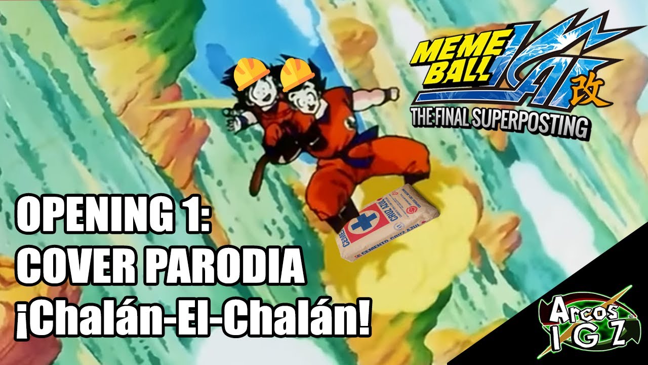 Meme Ball Z - Opening 1 [Cover Parodia] | ArcosIGZ