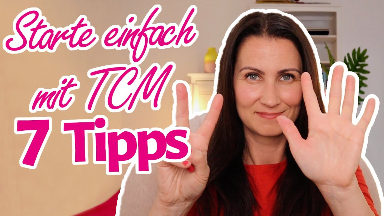 7 Tipps, wie du EINFACH mit der TCM Ernährung startest!