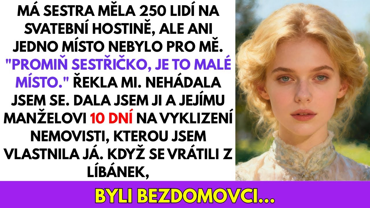 Moje Sestra Měla Na Svatební Hostině 250 Lidí, Ale Ani Jedno Místo Pro Mě. Po Jejich Líbánkách...
