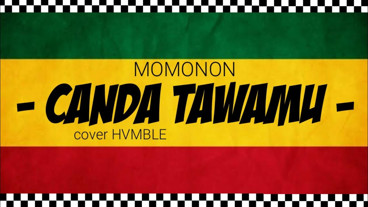 CANDA TAWAMU - MOMONON (COVER HVMBLE)