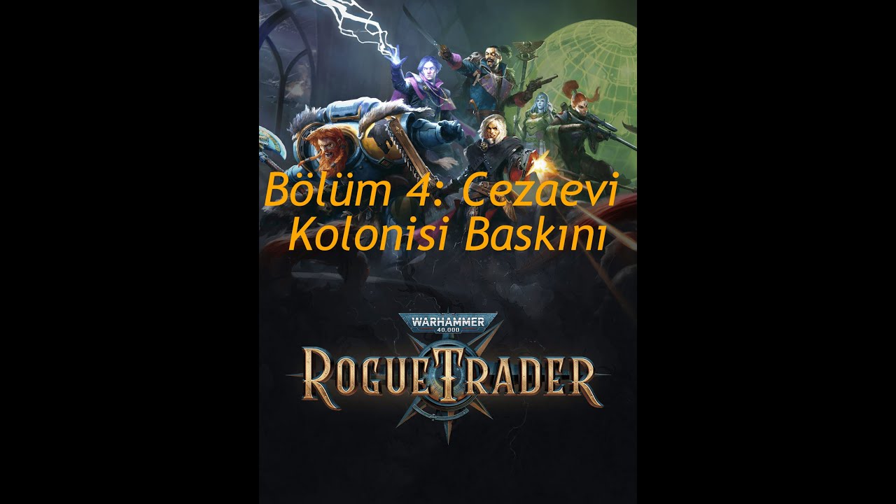 B&ouml;l&uuml;m 4: Cezaevi Kolonisine Baskın Warhammer 40K Rogue Trader