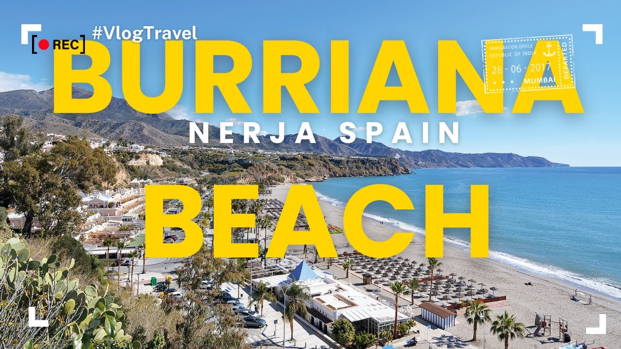Episode 40 : Burriana beach Nerja Spain | Day 2 in Nerja