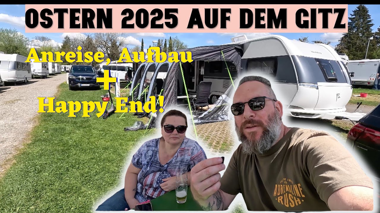 Ostern 2025 - Gitzenweiler Hof ***** - Anreise, Aufbau und ein Happy End!