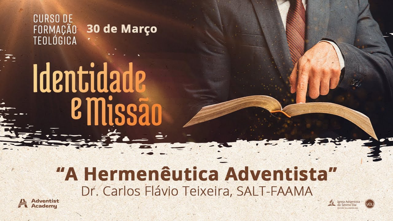 “A Hermenêutica Adventista” com Dr. Carlos Flávio Teixeira | Curso de Formação Teológica