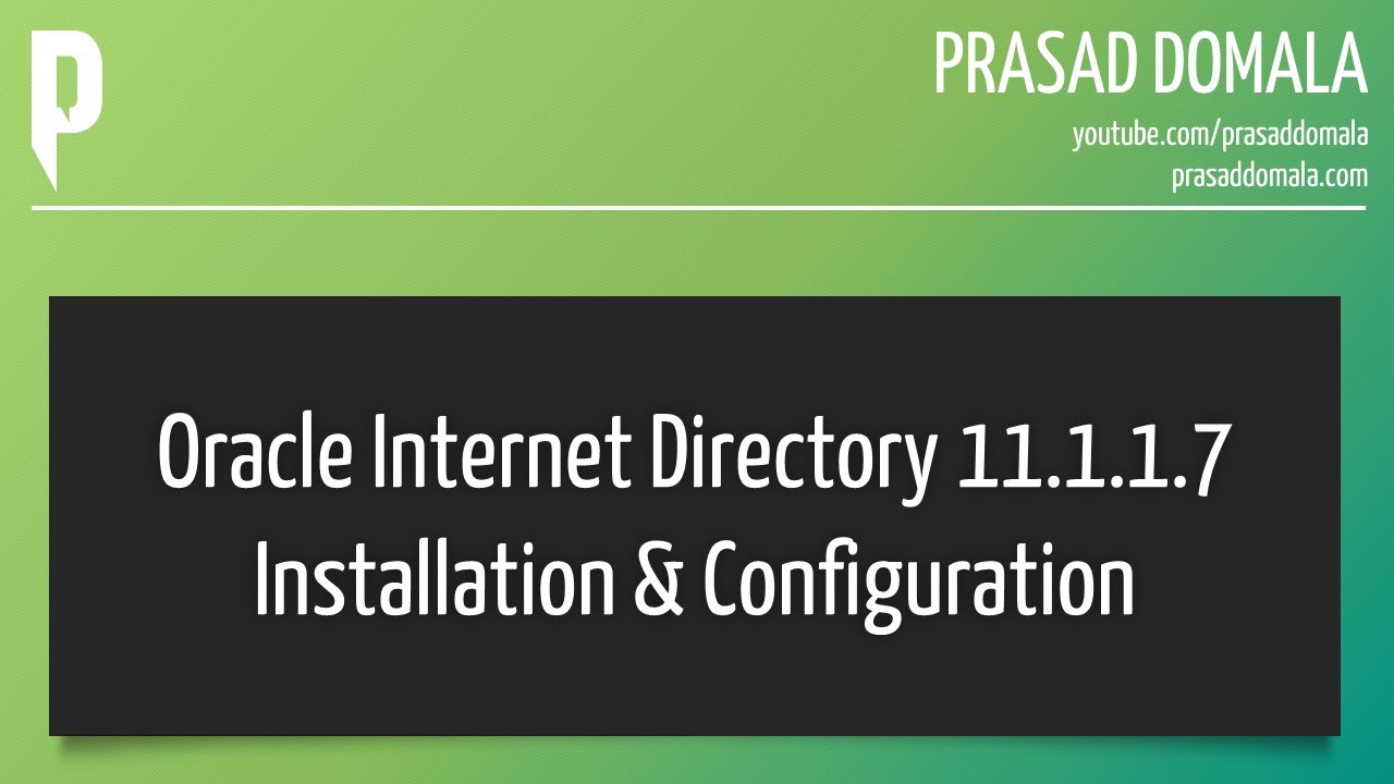Oracle Internet Directory 11.1.1.7 Installation & Configuration