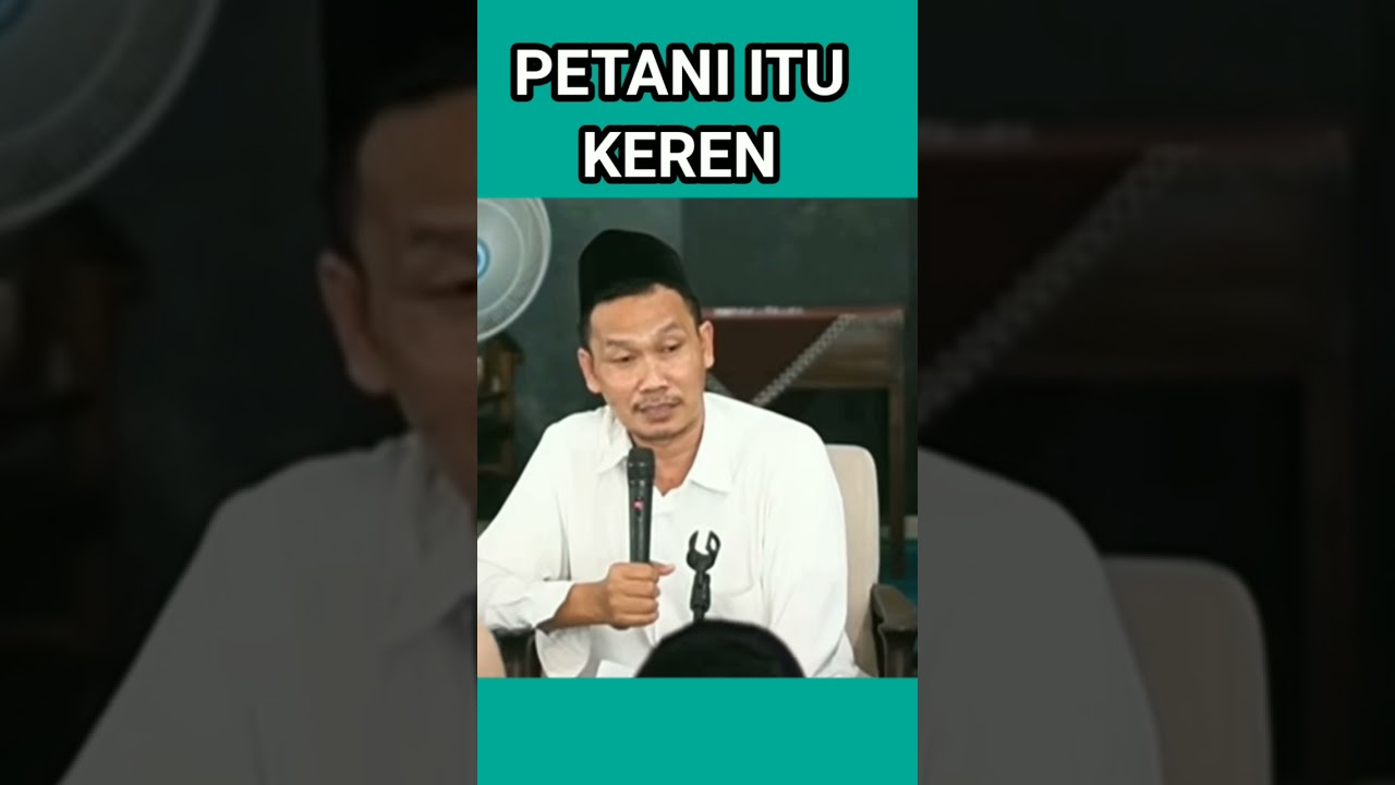 Gus Baha: Alasan Mengapa Petani itu Keren