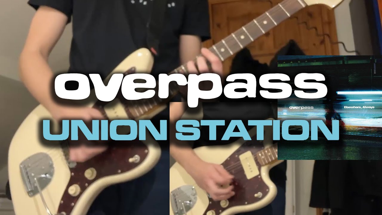 overpass - Union Station (Full Guitar Cover)