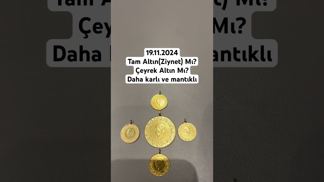 Tam altın (ziynet) almak mı? &Ccedil;eyrek altın almak mı? Hangisi daha karlı ve mantıklı? #altın #gold