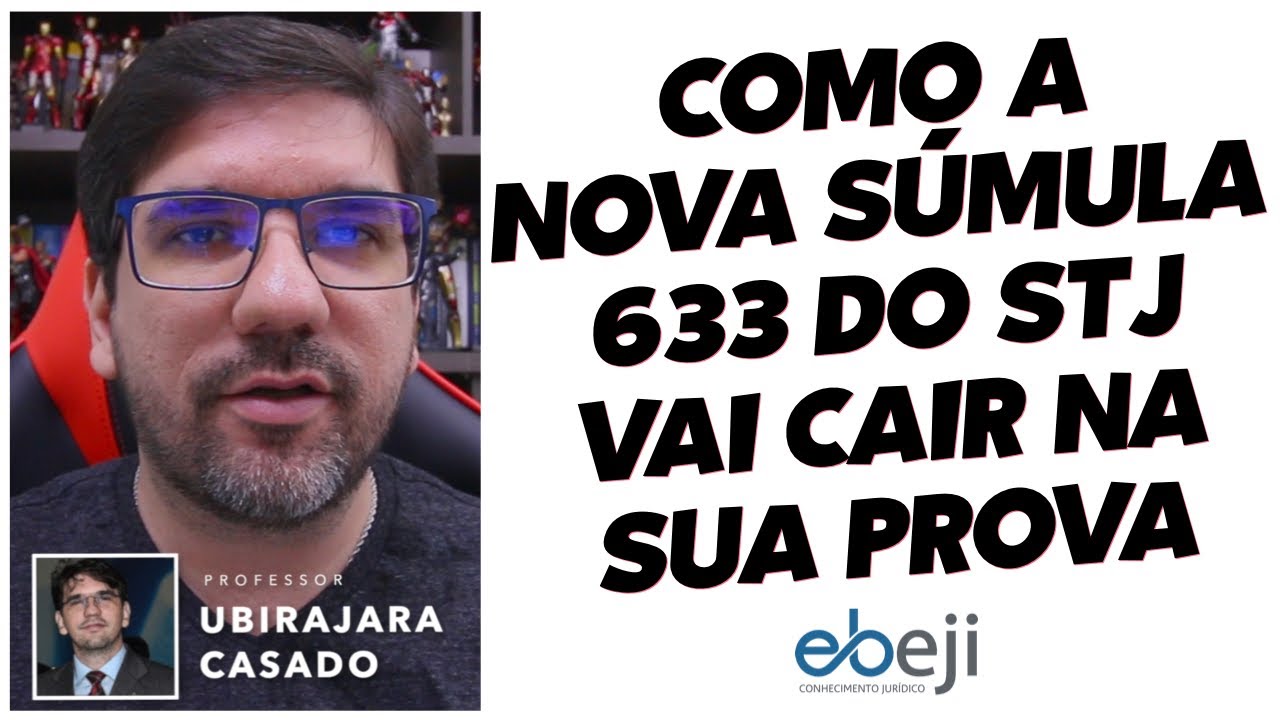 🔴 A NOVA SÚMULA 633 DO STJ E COMO ELA VAI CAIR NA SUA PROVA | PROF UBIRAJARA CASADO 🔴