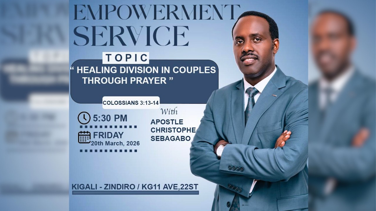 HEALING DIVISION IN COUPLES THROUGH PRAYER With Apostle Christophe SEBAGABO || EMPOWERMENT SERVICE