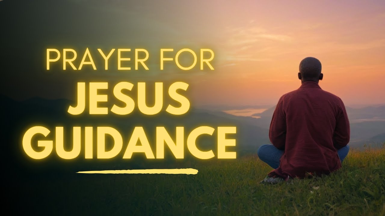 Lord, Always Guide Us in the Right Direction | POWERFUL Prayer for Divine Guidance