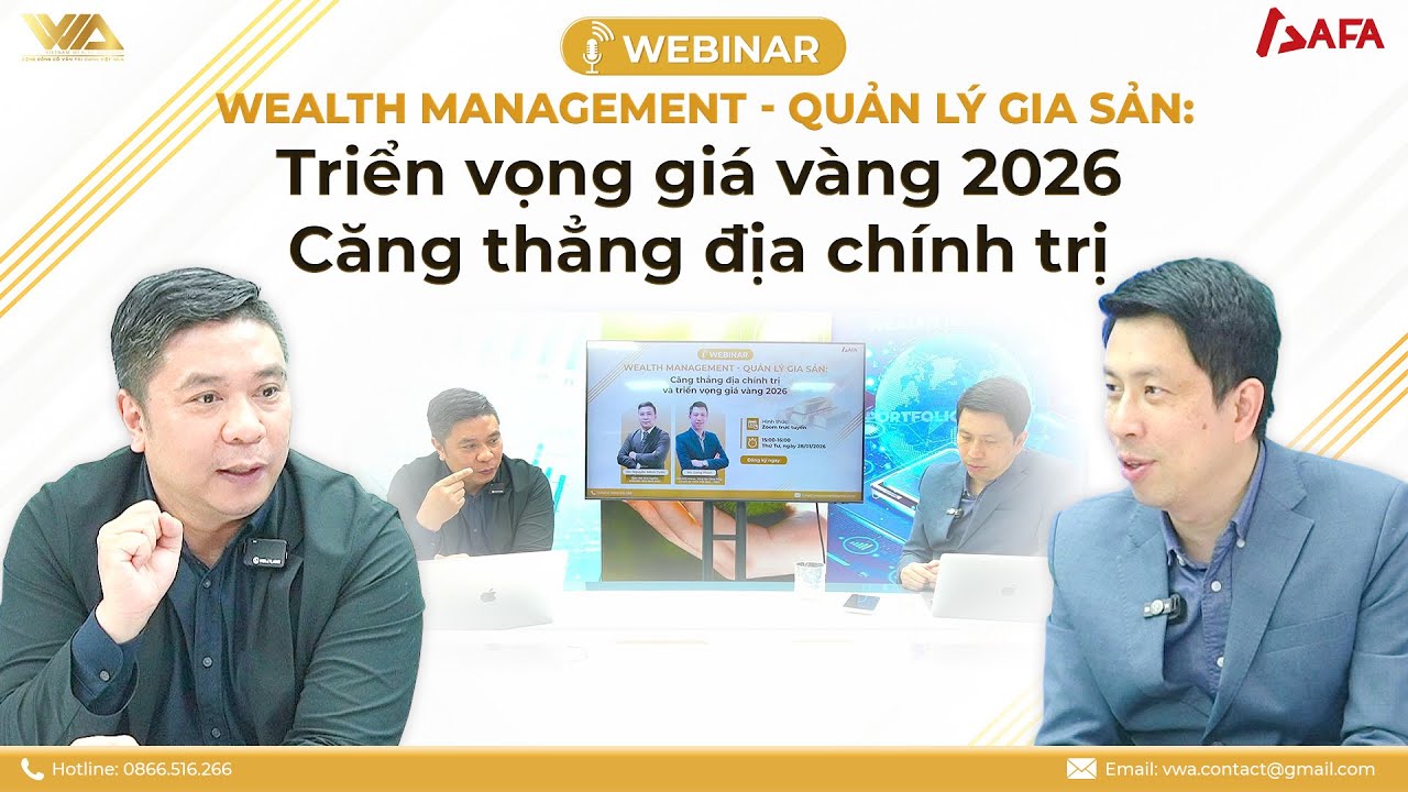 TRIỂN VỌNG GIÁ VÀNG 2026: CĂNG THẲNG ĐỊA CHÍNH TRỊ | WEBINAR WEALTH MANAGEMENT - QUẢN LÝ GIA SẢN #02