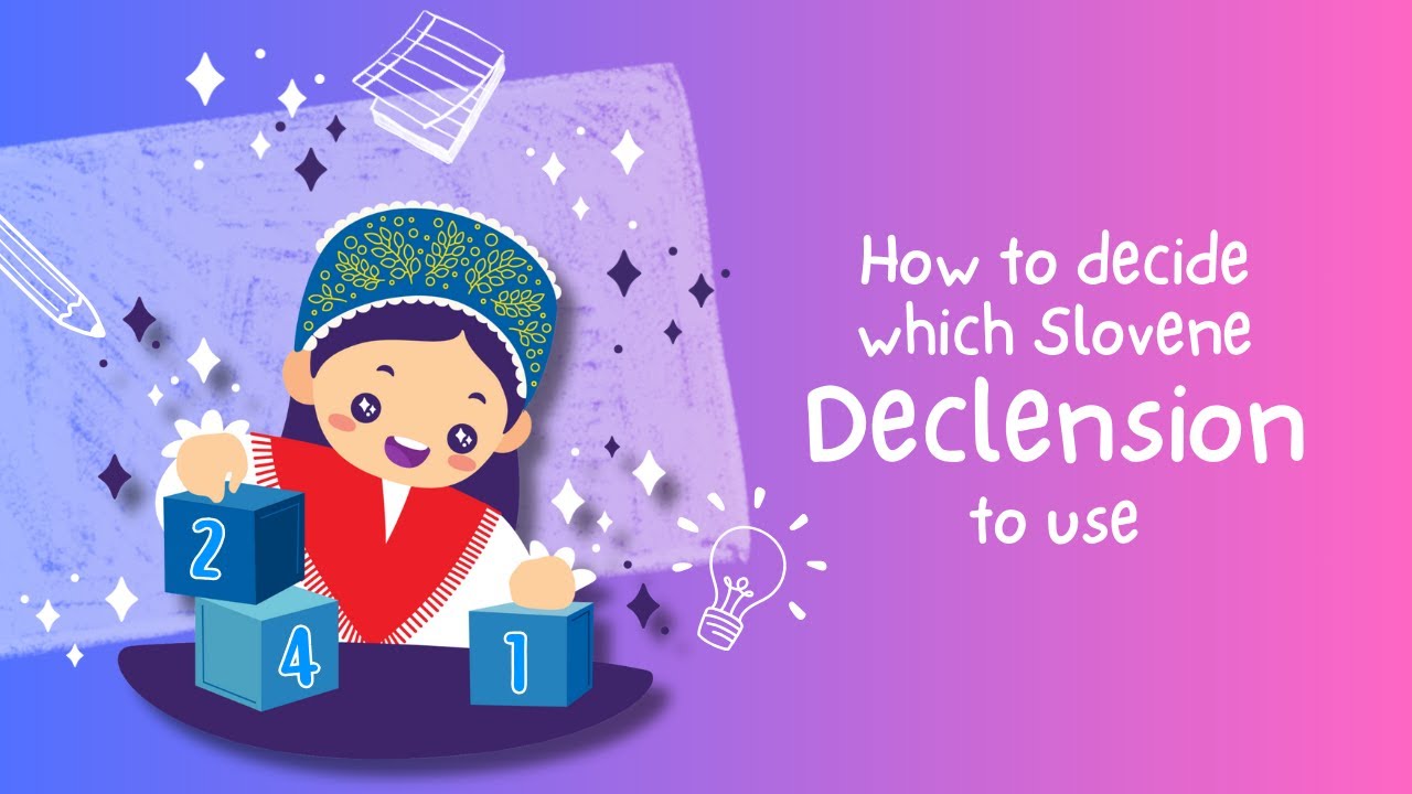 How to Decide Which Slovene Declension to Use