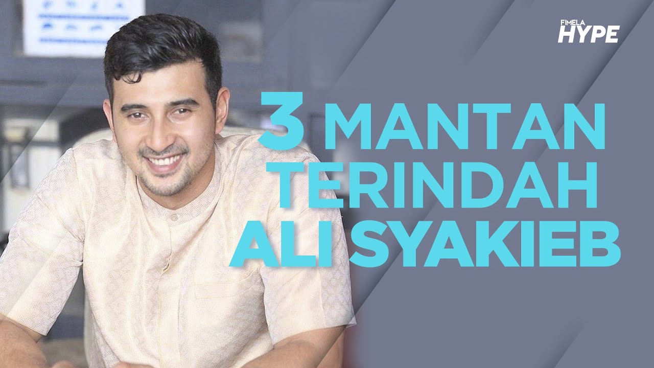 3 Mantan Terindah Ali Syakieb