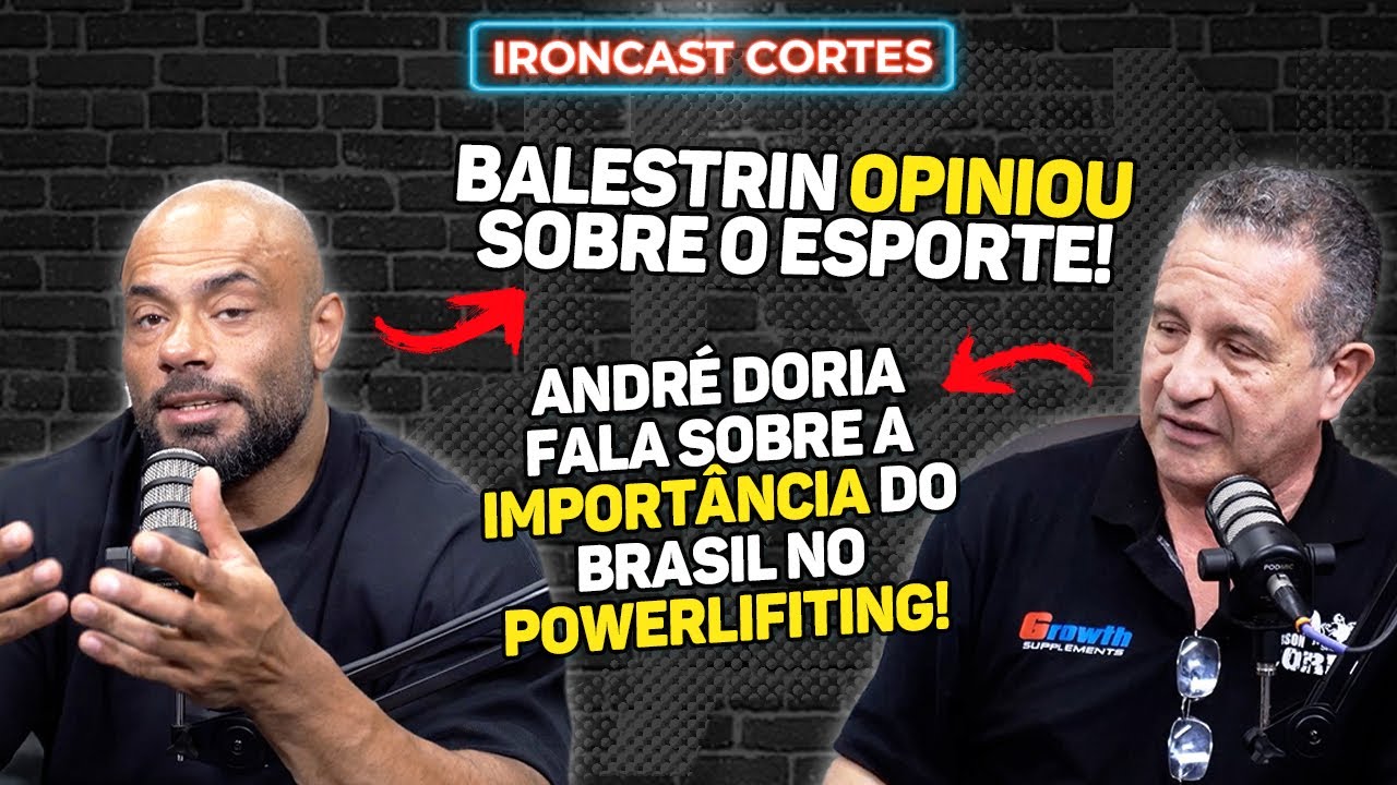 O BRASIL ESTÁ NA SUA MELHOR FASE DO POWERLIFTING? – IRONCAST CORTES