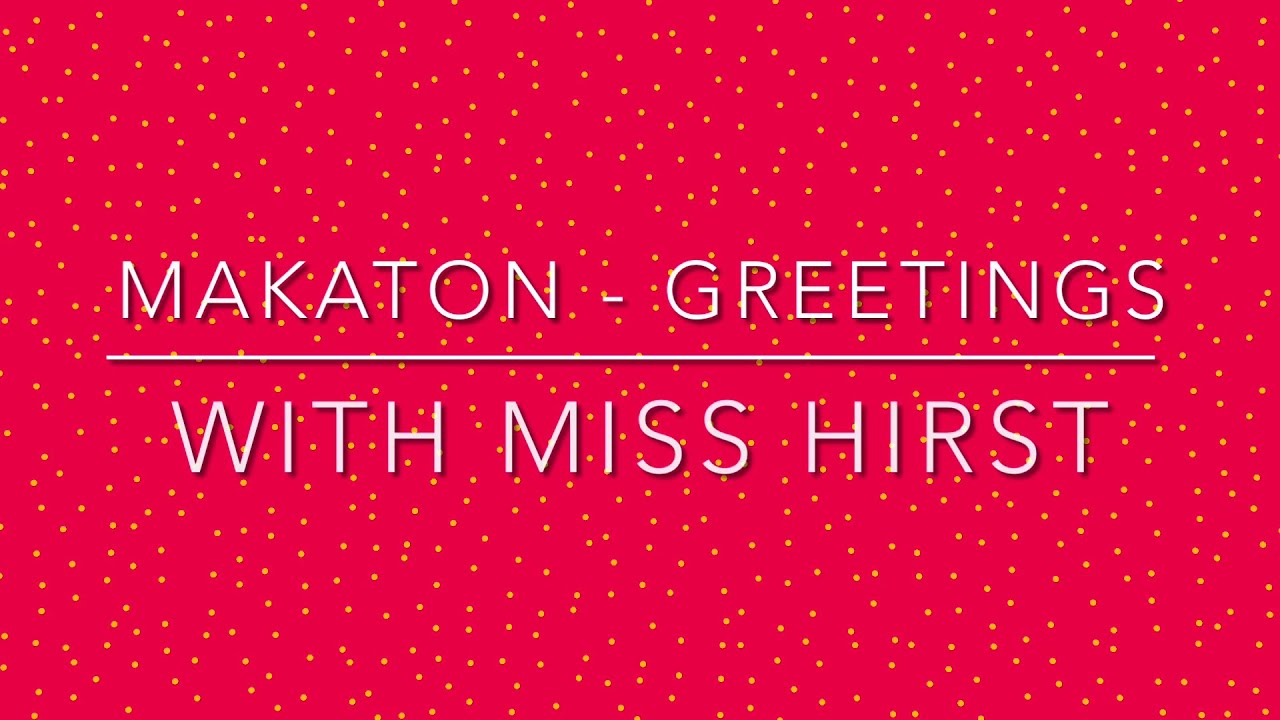 Makaton   Greetings