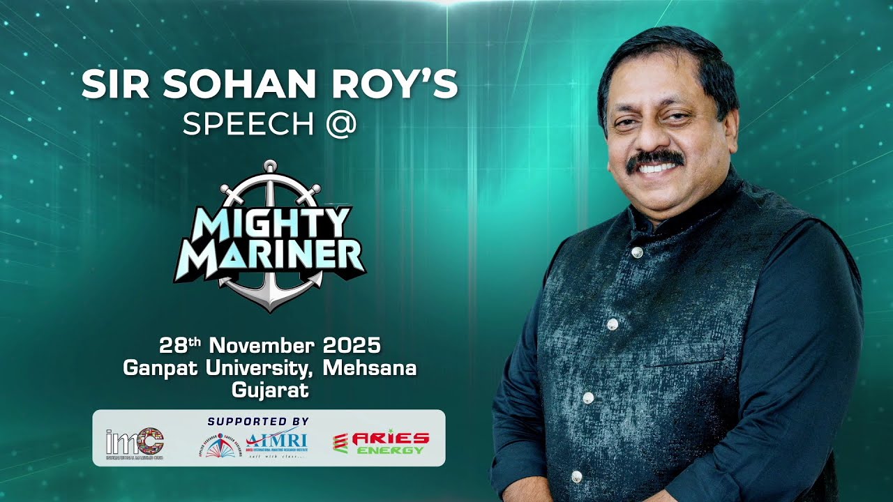 Sir Sohan Roy's Speech @ Mighty Mariner 2025, Ganpat University, Gujarat