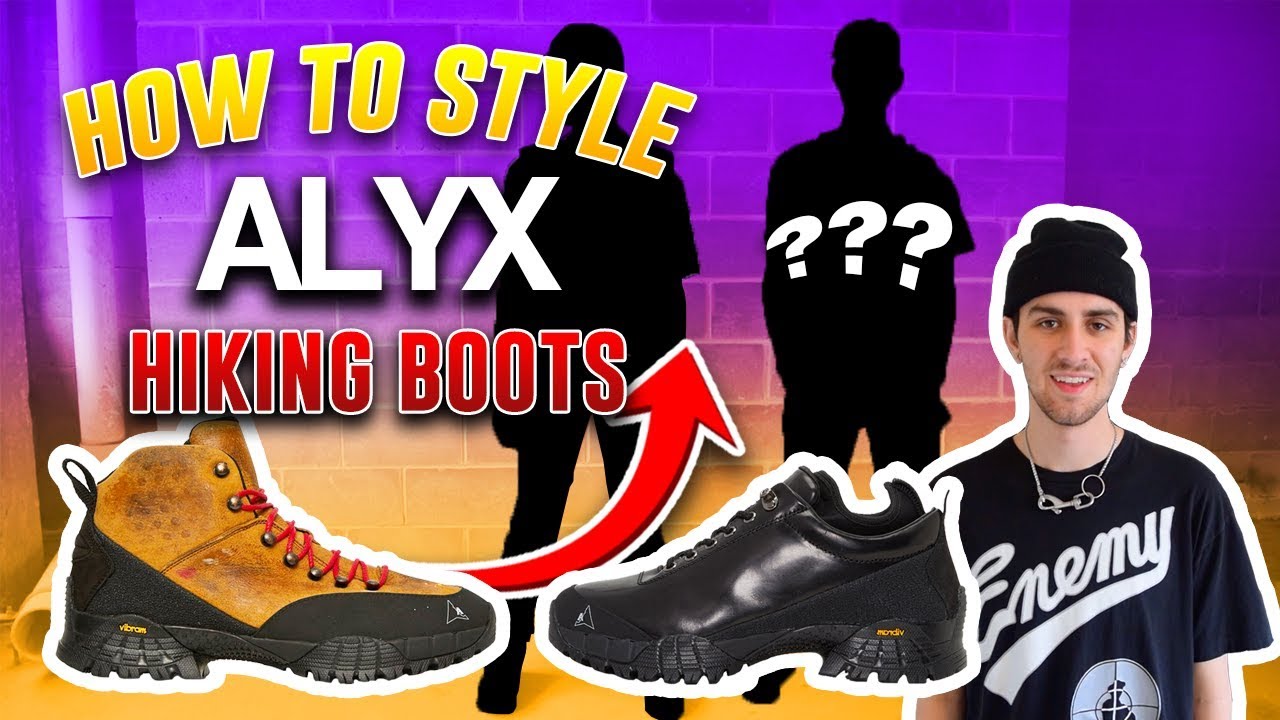 HOW TO STYLE: ALYX HIKING BOOTS!