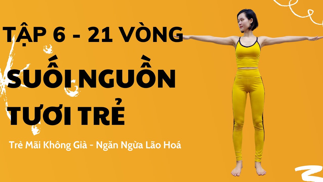5 Thức Tập Suối Nguồn Tươi Trẻ | Tập 6 - 21 V&ograve;ng | Na Yoga Official