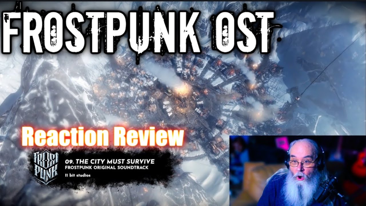 Frostpunk OST Reaction Review with Gaming Grandpa – The City Must Survive