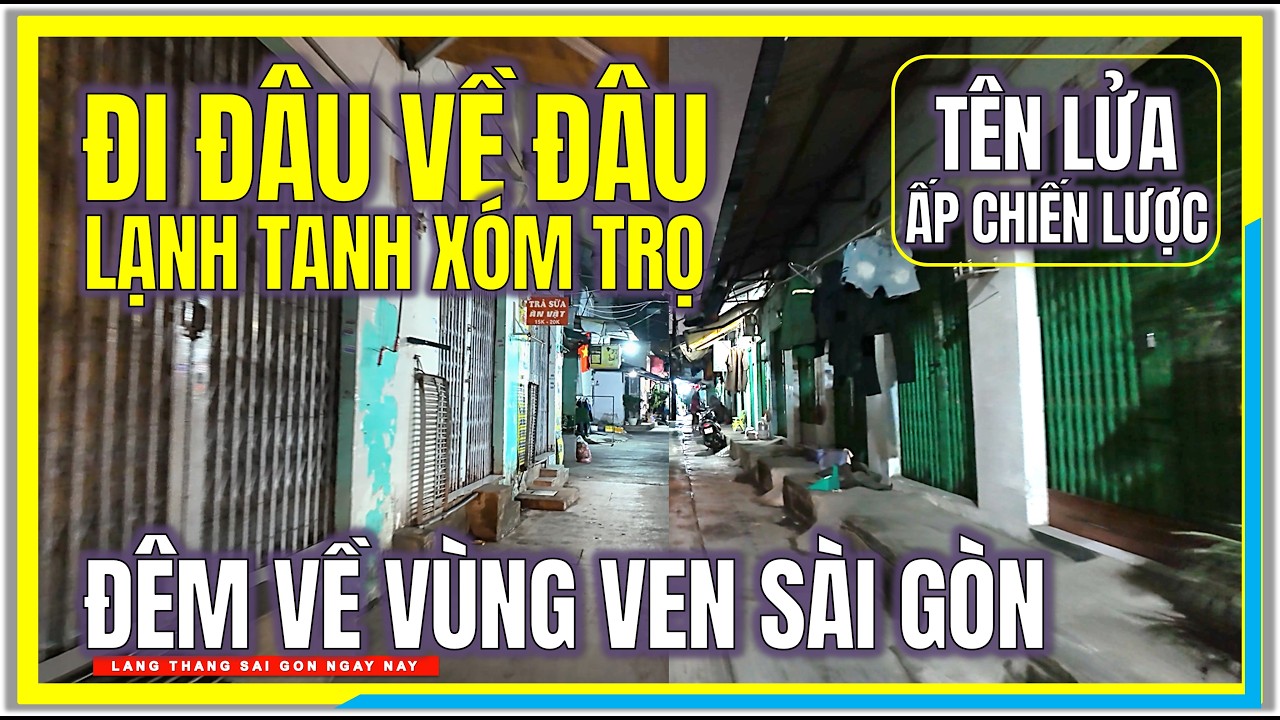 Đi Đâu Về Đâu ! LẠNH TANH XÓM TRỌ VÙNG VEN | ĐÊM VỀ TÊN LỬA ẤP CHIẾN LƯỢC Cuộc Sống Vùng Ven Sài Gòn