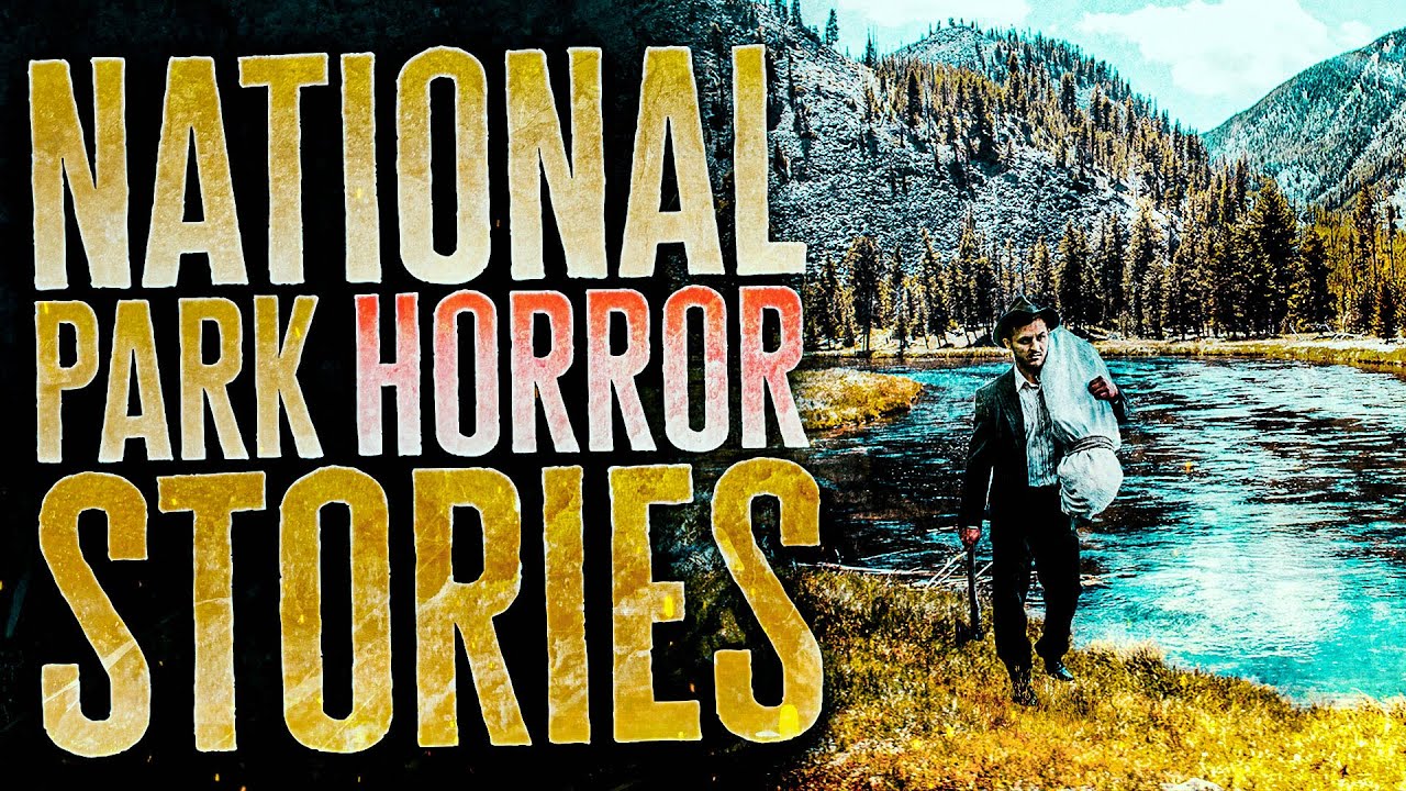 5 Scary National Park Horror Stories