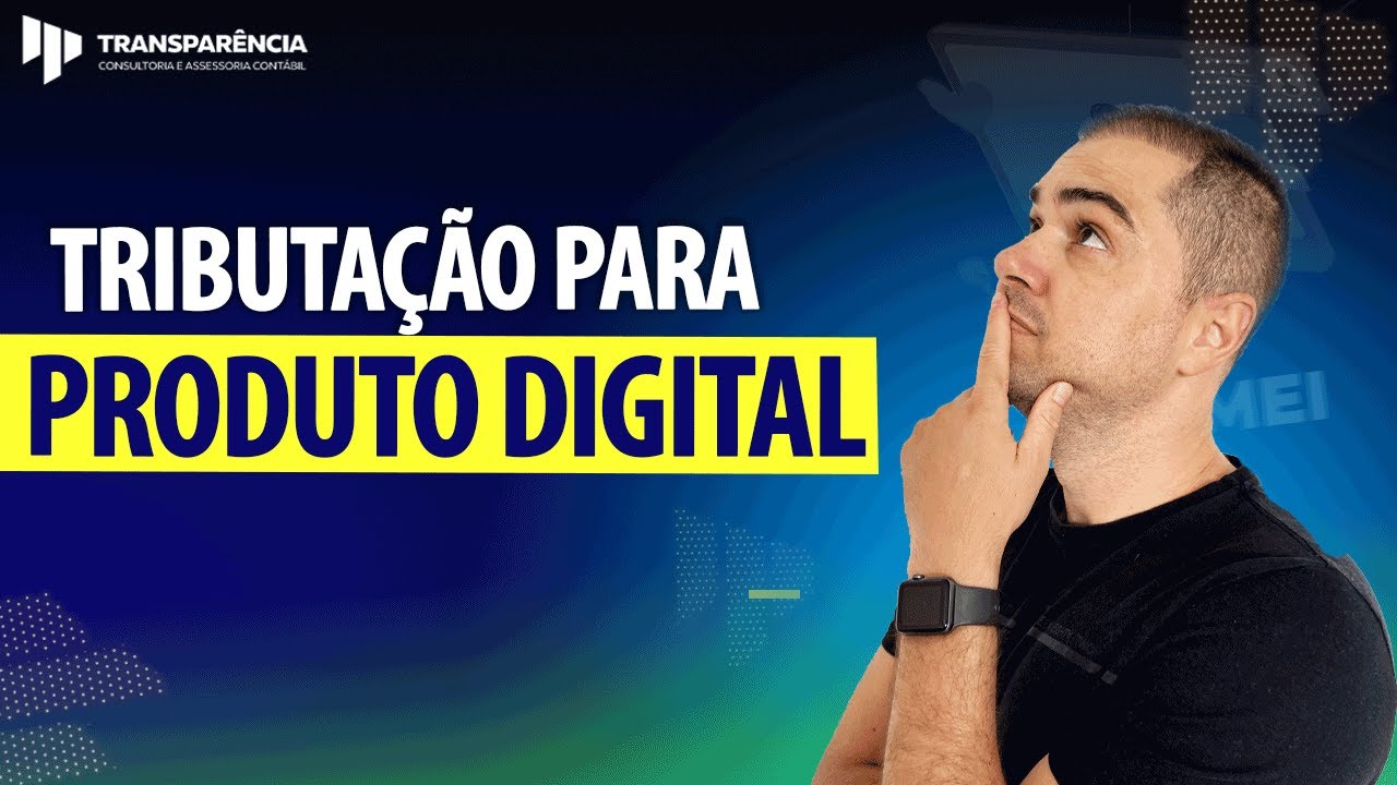 Como &eacute; a tributa&ccedil;&atilde;o de um produto digital?