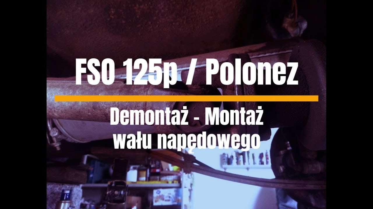 FSO 125p Polonez - Demontaż Montaż wału napędowego