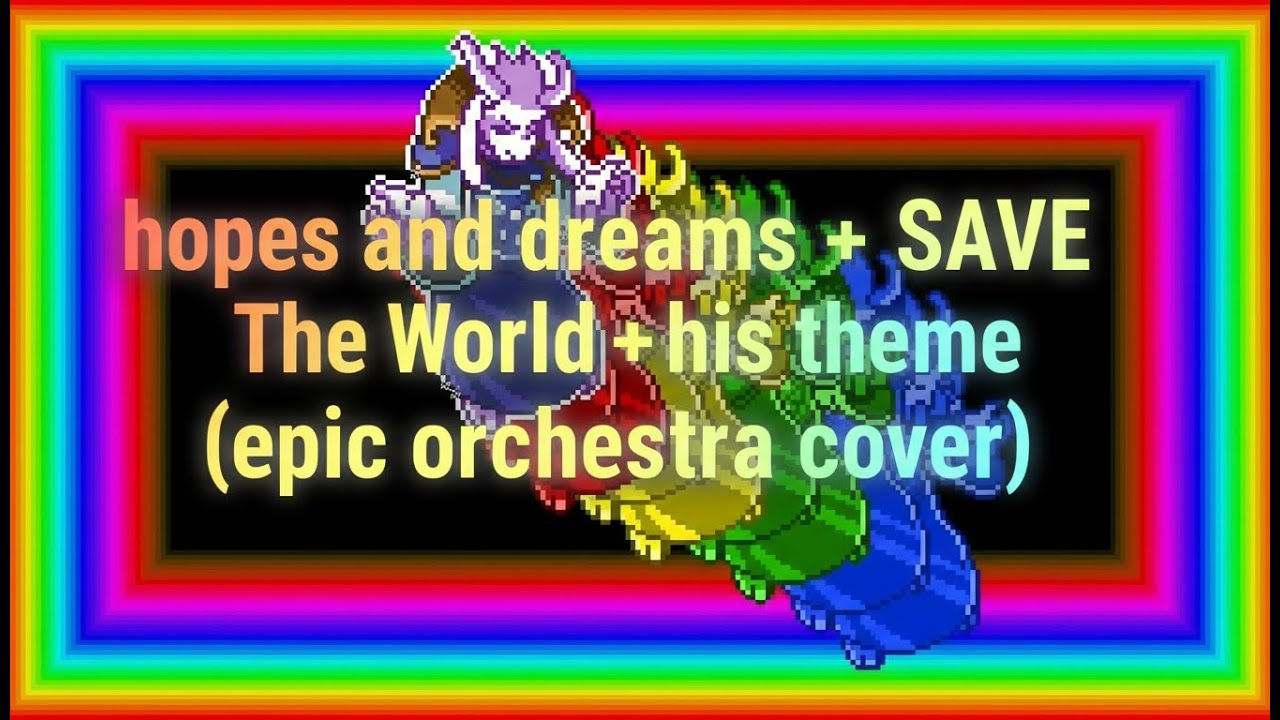 hopes and dreams + SAVE The World + his theme (epic orchestra cover)