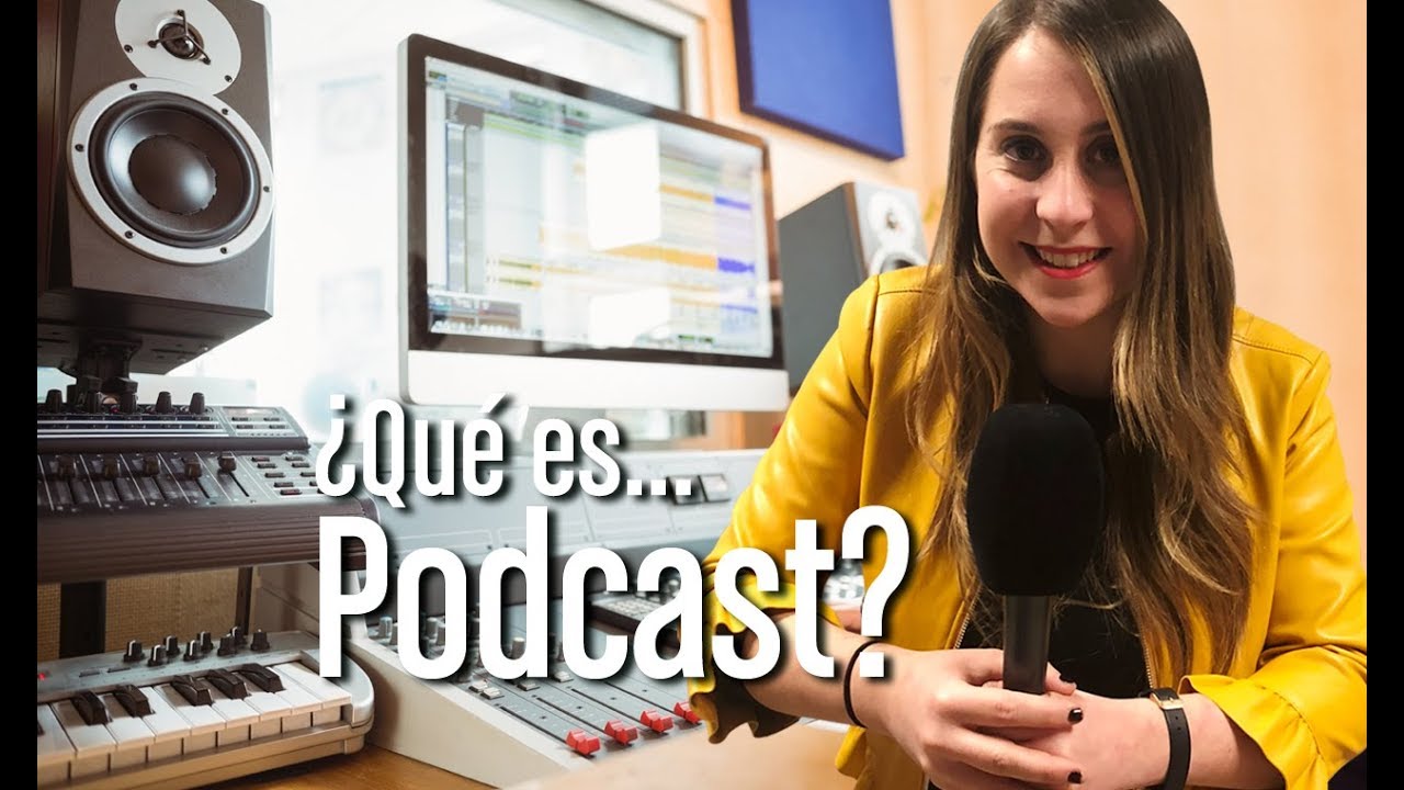 &iquest;Qu&eacute; es Podcast?