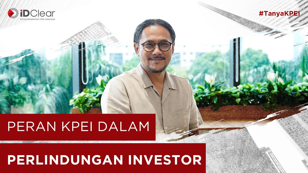 #TanyaKPEI Peran KPEI dalam Perlindungan Investor