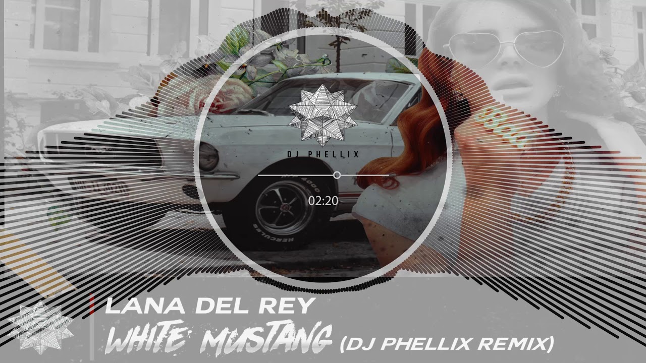 Lana Del Rey - White Mustang (DJ Phellix Remix)