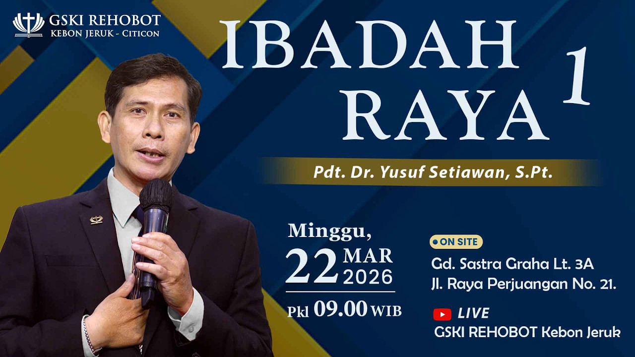 IBADAH RAYA  1  | 22 Mar 2026  |  Pkl 09.00 WIB  |  Pdt. Dr. Yusuf Setiawan. S.Pt.
