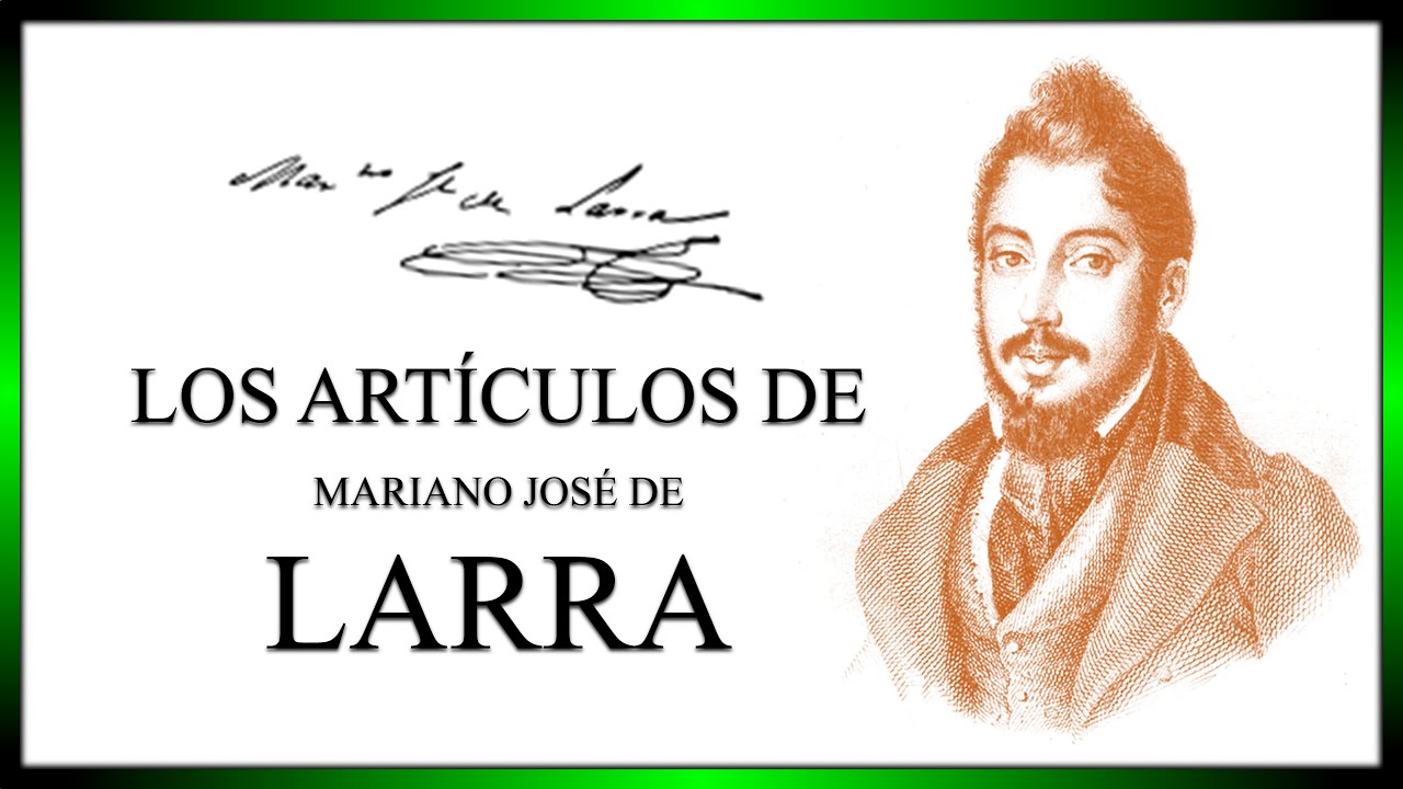 Los artículos de Mariano José de Larra | Ilustración y Romanticismo