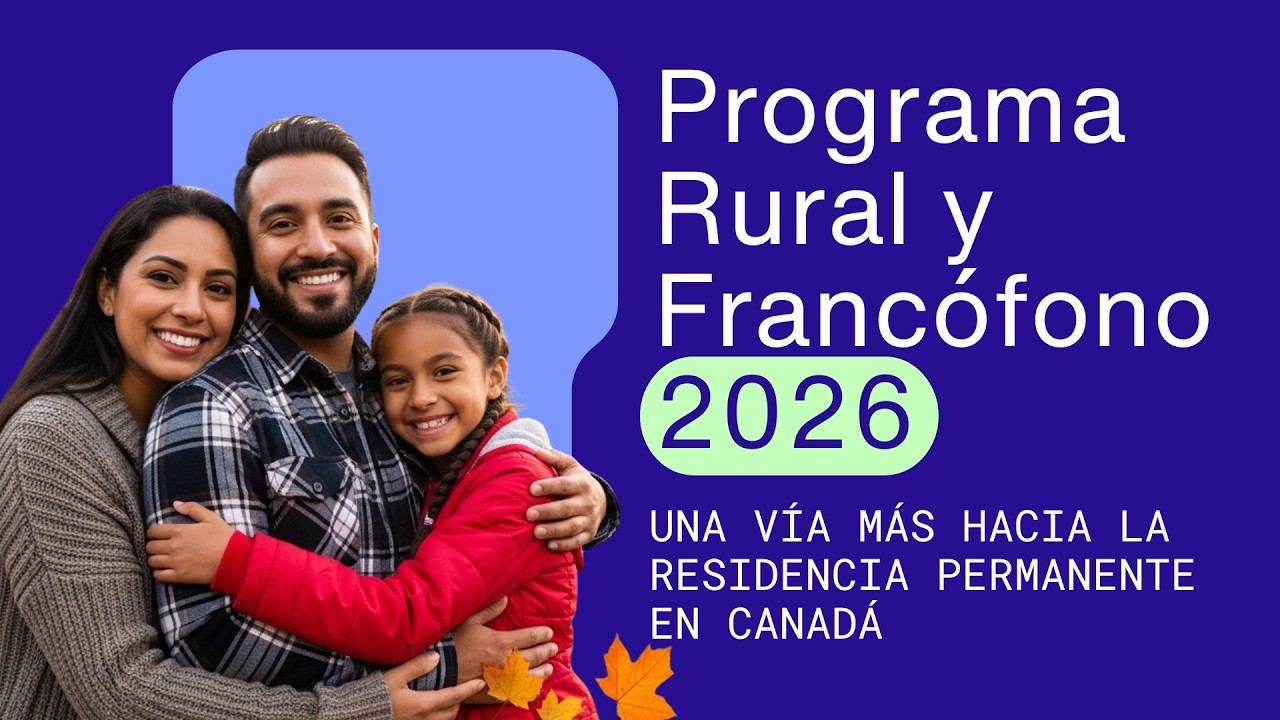 Una nueva vía hacia la Residencia Permanente en Canadá: Programa Rural y Francófono 2026