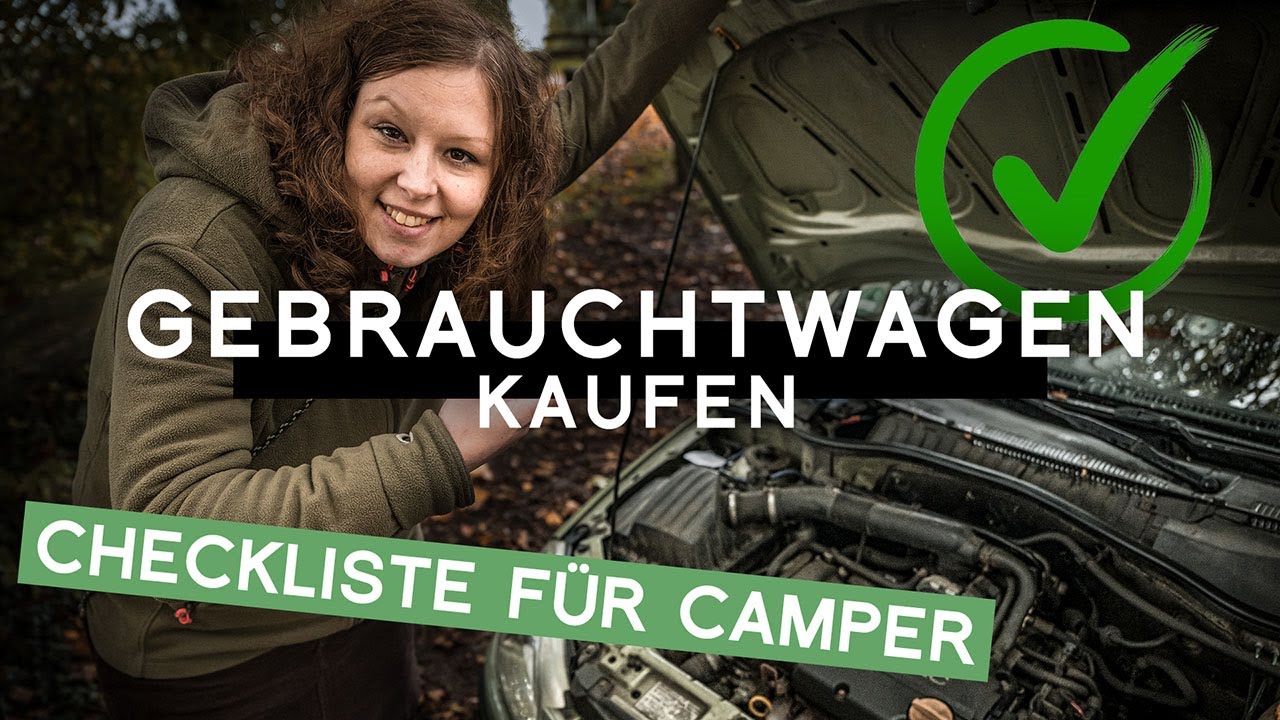 Gebrauchtwagen kaufen: Checkliste mit Tipps für Mini Camper, Vans und Wohnmobile: Worauf achten?