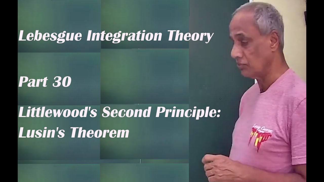 Lebesgue Integration  - 30-  Littlewood's Second Principle - Lusin's Theorem