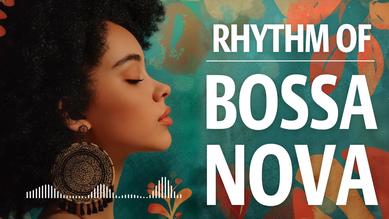 Bossa Nova Jazz - Best Bossa Nova Covers 2025 for a Relaxing Vibe