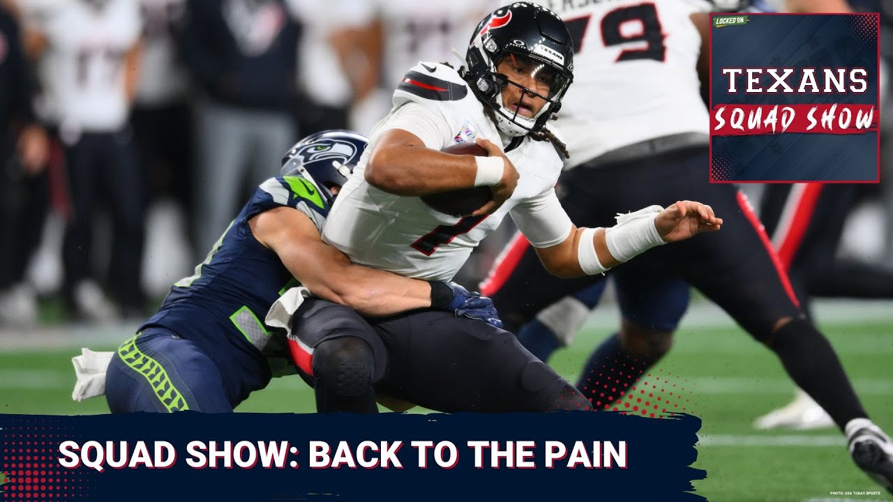 TEXANS SQUAD SHOW: Houston Texans Revert To The Ugly In Loss To Seattle Seahawks