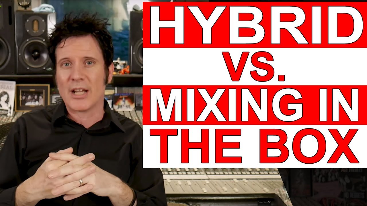 Hybrid Mixing vs Mixing In The Box: Warren Huart- Produce Like A Pro