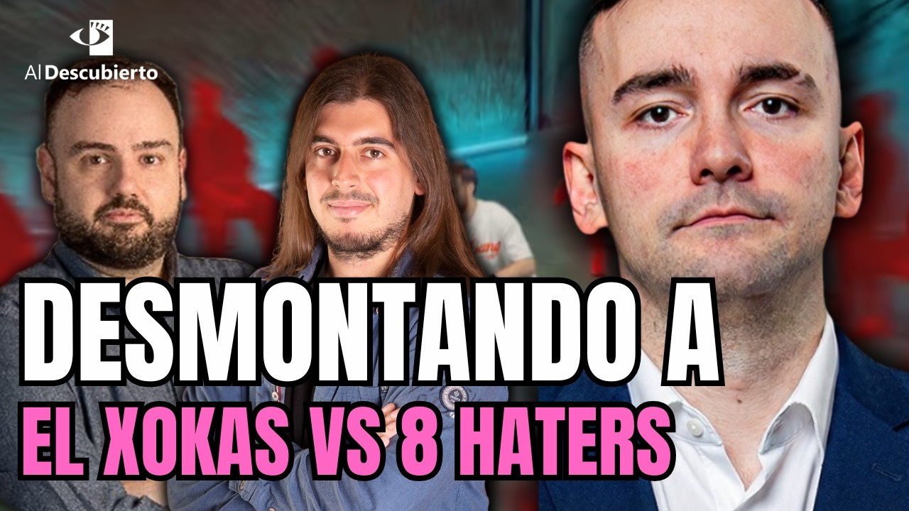 💥 DESMONTANDO A EL XOKAS | Xokas y 8 haters: Anuj y Comuflauta,  inmigraci&oacute;n, impuestos, Venezuela