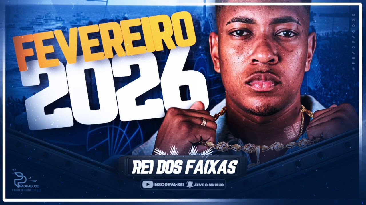 REI DOS FAIXAS FEVEREIRO 2026 