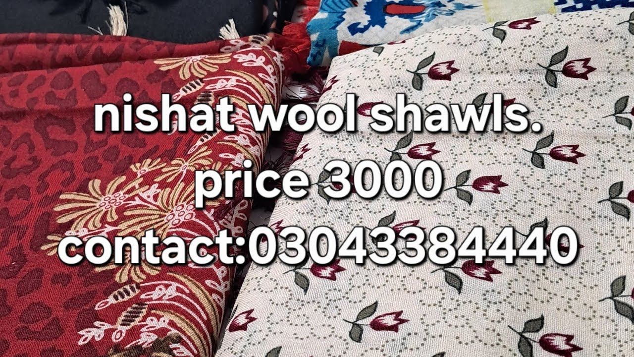 Nishat wool shawls.Price 3000....contact:03043384440
