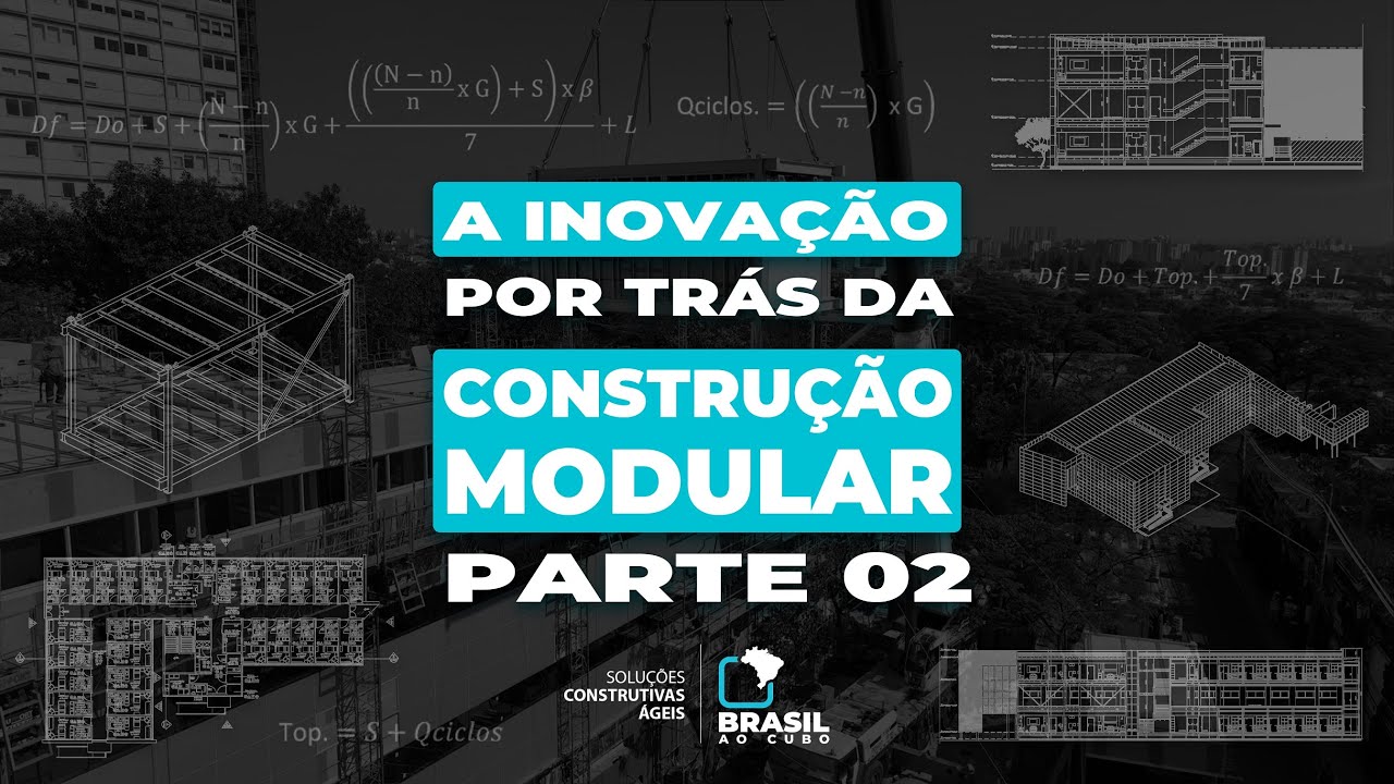 A Inovação por trás da Construção Modular - Parte 02