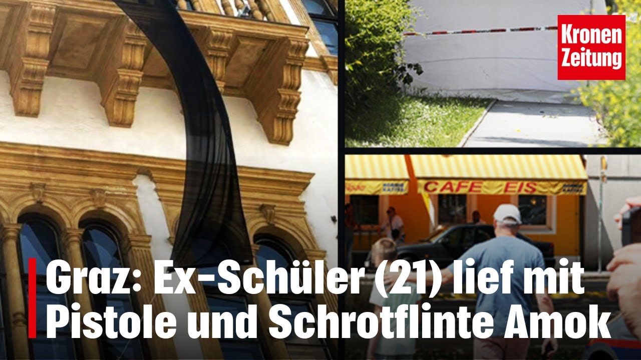 Graz: Ex-Schüler (21) lief mit Pistole und Schrotflinte Amok | krone.tv NEWS