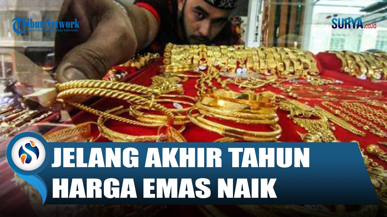 Harga Emas Naik Jelang Akhir Tahun- Ini Harga Terbaru Emas