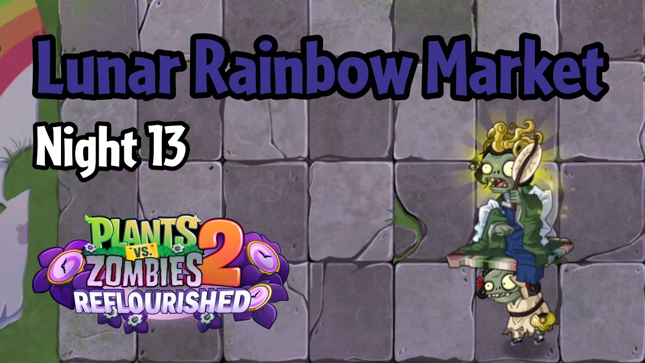 Plants vs Zombies 2: Reflourished | Lunar Rainbow Market Night 13